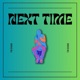 Next Time Single
