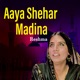 Aaya Shehar Madina Single