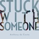 Stuck with Someone Single