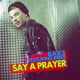 Say a Prayer feat Reece EP