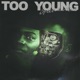 TOO YOUNG Single
