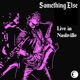 Something Else Live in Nashville Single