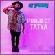 Project Tatya Single