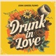 Drunk in Love Single