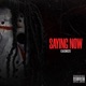 Saying Now Single