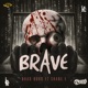 Brave feat Shane E Single