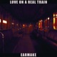 Love on a Real Train Single