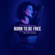 Born to Be Free feat Dj Roody Single