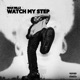 Watch My Step Single