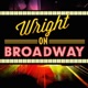 Wright on Broadway