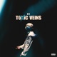 Toxic Veins Single