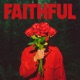 FAITHFUL Single