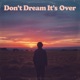 Don t Dream It s Over Single