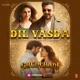 Dil Vasda From Ghudchadi Single