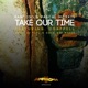 Take Our Time feat Chappell EP