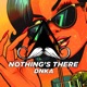 Nothing s There Single