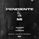 Pendiente a Mi feat Yomar Single
