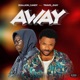 Away feat Travis jhay Single