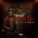 We Gone See feat Sleezy hefe Single