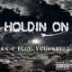 Holdin On feat Yungg Neal Single