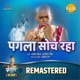 Pagla Soch Raha REMASTERED Single