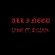 All I Need feat BILLY2K Single