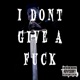 IDONTGIVEAFUCK Single
