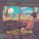 Want to Give feat Sara Leon Single