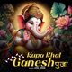 Kupa Khal Ganesh Puja feat Kiran Single
