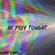 Be free tonight feat Enemy Single