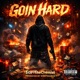 Goin Hard feat ciFiTheChemist Single