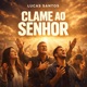Clame ao Senhor feat Mary Hellen Bitencourt Burna Bandz Single