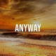 Anyway Single