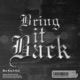 BRING IT BACK feat CHEEK Single