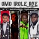 Omo Irole Aye feat SuperWozzy Ramzo TROD Single