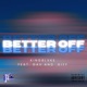 Better Off feat GAV giff Single
