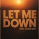 Let Me Down feat Major City Single