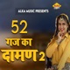 52 Gaj Ka Daman 2 Single
