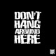 Don t Hang Around Here feat TJ Ra Single