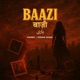 Baazi Single