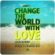 Change the World With Love feat Jerique Single Remixes