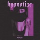 Hypnotize Single
