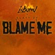 Blame Me feat Slatt Zy Single