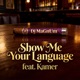 Show Me Your Language feat Kamer Single