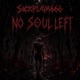 NO SOUL LEFT Single