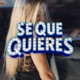 SE QUE QUIERES Single