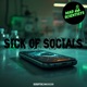 Sick of Socials Single