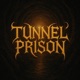 TUNNEL PRISON Single