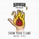 Show Your Flame feat Re Bel Single