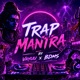 TRAP MANTRA feat BDMS Single